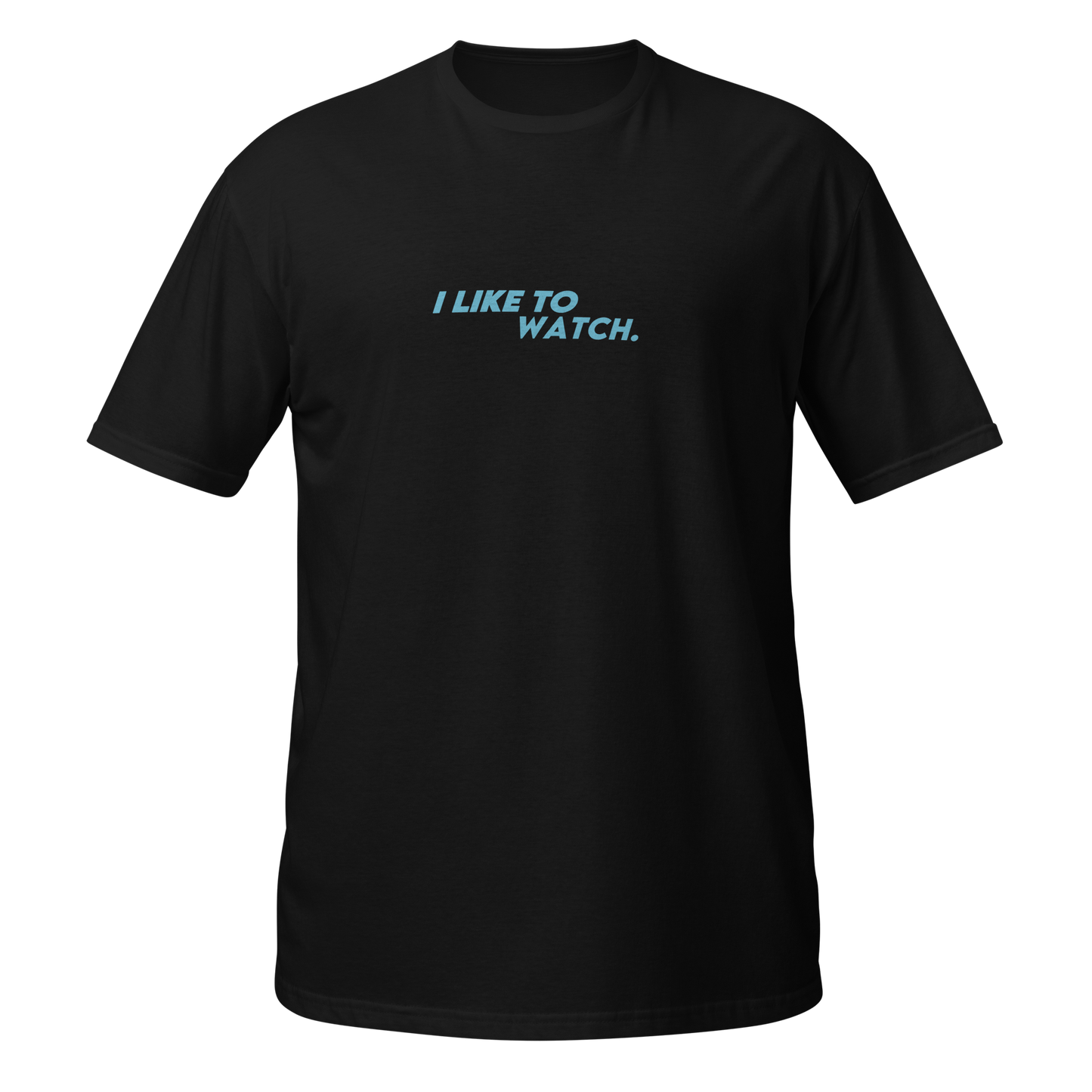 I Like To Watch T-Shirt