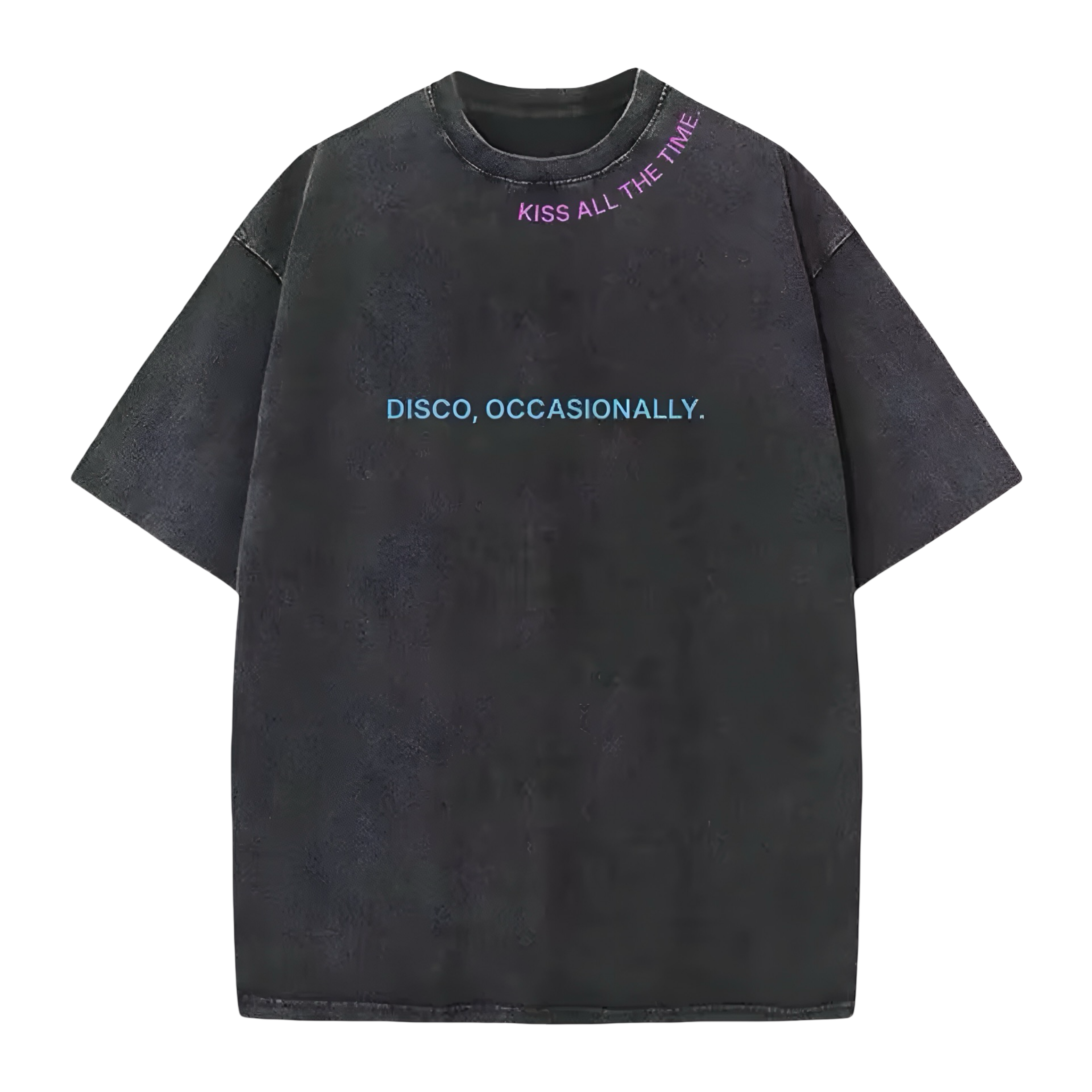 Kiss All The Time. Disco, Occasionally. Oversized Tee