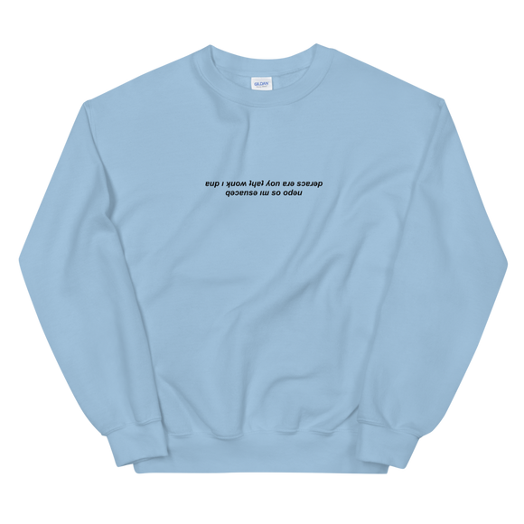 'And I Know That You’re Scared..' Upside Down Sweatshirt