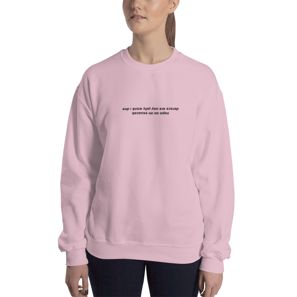 'And I Know That You’re Scared..' Upside Down Sweatshirt