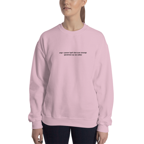 'And I Know That You’re Scared..' Upside Down Sweatshirt